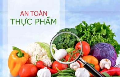 Tăng cường bảo đảm An toàn thực phẩm, phòng ngừa ngộ độc thực phẩm